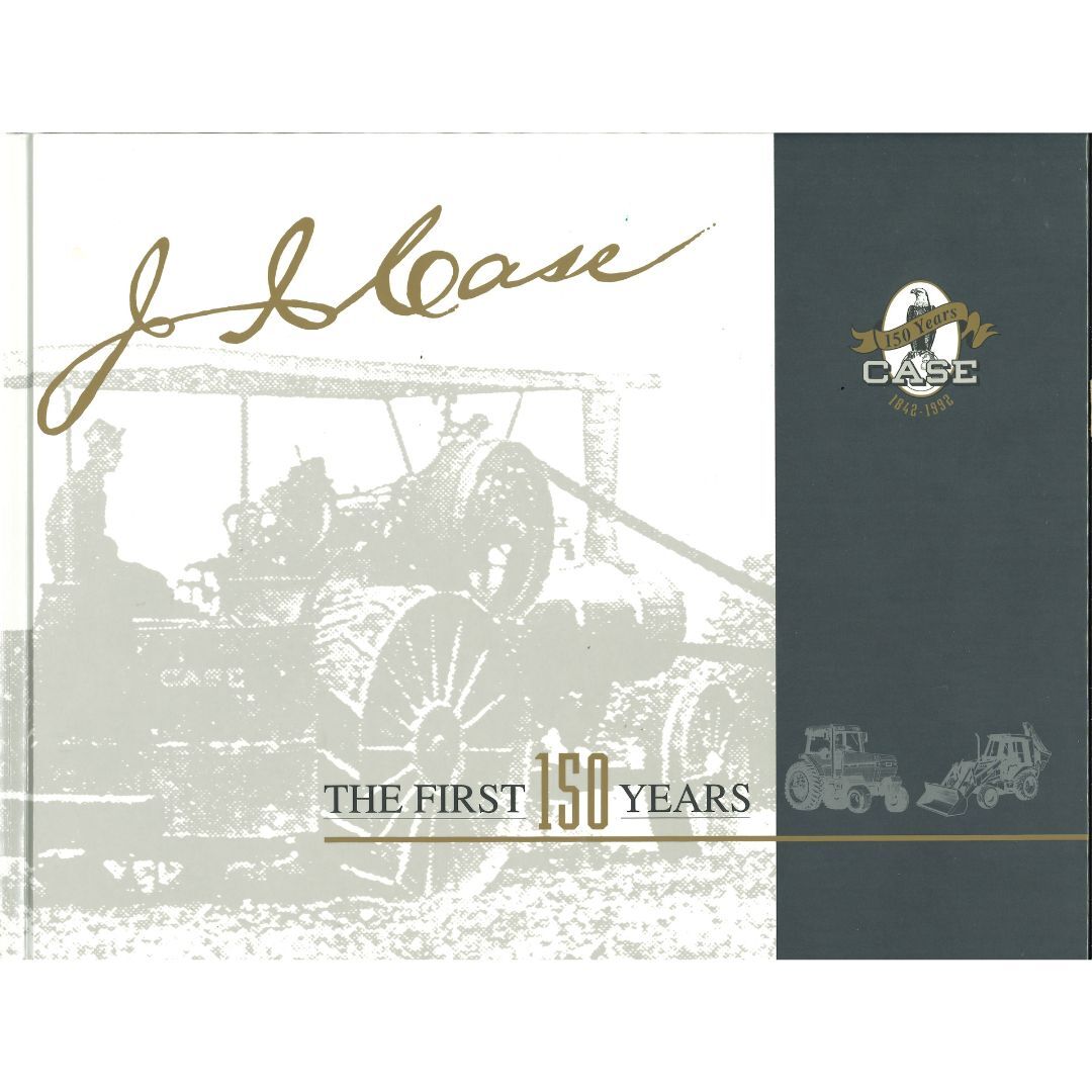 J.I. Case The First 150 Years Racine Heritage Museum